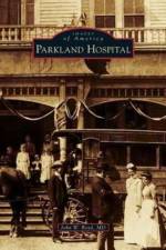 Parkland Hospital af John W Boyd M D