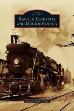 Rails in Rochester and Monroe County af Richard Dick Chait