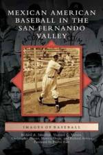 Mexican American Baseball in the San Fernando Valley af Victoria C Norton