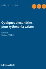 Quelques alexandrins pour rythmer la saison af Sylvie Touam