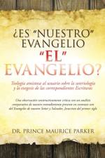?Es Nuestro Evangelio El Evangelio? af Dr Prince Maurice Parker