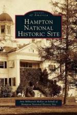 Hampton National Historic Site af Ann Milkovich McKee