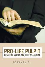 Pro-Life Pulpit af Stephen Tu