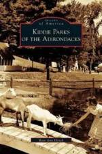 Kiddie Parks of the Adirondacks af Rose Ann Hirsch