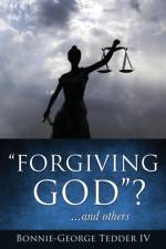 Forgiving GOD? ...and others af Bonnie-George