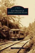 Lost Trolleys of Queens and Long Island af Stephen L Meyers