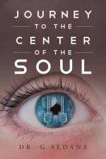 Journey to the Center of the Soul af Dr G Aldana