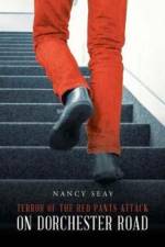Terror of the Red Pants Attack on Dorchester Road af Nancy Seay