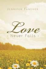 Love Never Fails af Jennifer Fancher