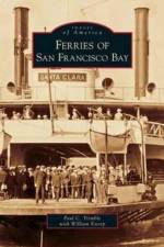 Ferries on San Francisco Bay af Paul C Trimble