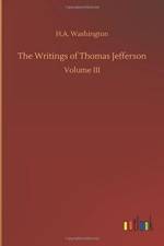 Writings of Thomas Jefferson af H A Washington