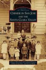 Chinese in San Jose and the Santa Clara Valley af Chinese Historical and Cultural Project