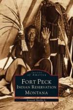Fort Peck Indian Reservation af Professor Kenneth (Millersville University Lancaster Pennsylvania) Shields