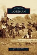 Bozeman af Pioneer Museum of Bozeman