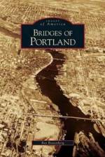 Bridges of Portland af Ray Bottenberg