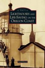 Lighthouses and Life-Saving on the Oregon Coast af David Pinyerd