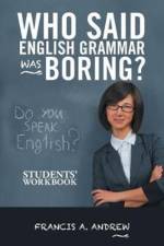 Who Said English Grammar Was Boring? af Francis A Andrew
