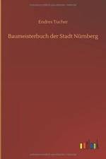 Baumeisterbuch Der Stadt Nurnberg af Endres Tucher