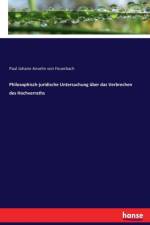 Philosophisch-juridische Untersuchung uber das Verbrechen des Hochverraths af Paul Johann Anselm Von Feuerbach