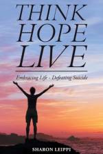 Think Hope Live af Sharon Leippi