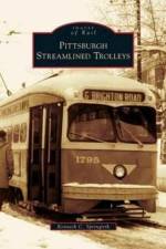 Pittsburgh Streamlined Trolleys af Kenneth C Springirth