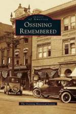 Ossining Remembered af The Ossining Historical Society
