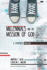 Millennials and the Mission of God af Andrew F Bush
