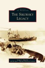 Sikorsky Legacy af S I Sikorskii