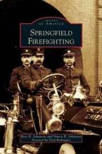 Springfield Firefighting af Bert D Johanson