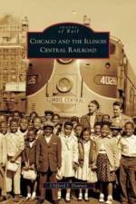 Chicago and the Illinois Central Railroad af Clifford J Downey