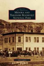 Medora and Theodore Roosevelt National Park