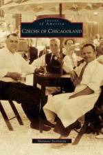 Czechs of Chicagoland af Malynne Sternstein