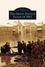 Great Dayton Flood of 1913 af Trudy E Bell