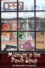 Midnight in the Pawn Shop af Deborah K Frontiera