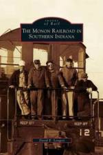 Monon Railroad in Southern Indiana af David E Longest