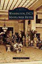 Washington D.C.'s Mayflower Hotel af Keith McClinsey