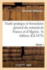 Traite Pratique Et Formulaire General Du Notariat de France Et d'Algerie. 3e Edition af Anselme Defrénois