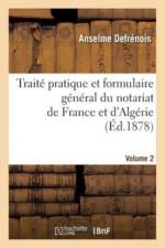 Traite Pratique Et Formulaire General Du Notariat de France Et d'Algerie af Anselme Defrénois