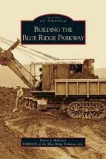Building the Blue Ridge Parkway af Karen J Hall
