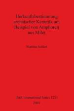 Herkunftsbestimmung archaischer Keramik am Beispiel von Amphoren aus Milet af Martina Seifert