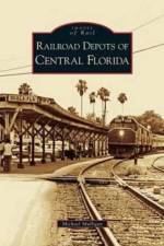 Railroad Depots of Central Florida af Michael Mulligan