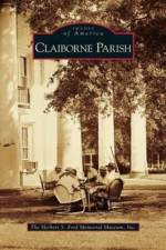 Claiborne Parish af Inc The Herbert S Ford Memorial Museum
