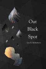 Out Black Spot af Leo X. Robertson