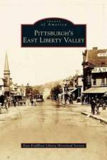 Pittsburgh's East Liberty Valley af East End/East Liberty Historical Society