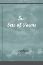 Six Sets of Poems af Traumear