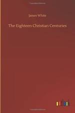 Eighteen Christian Centuries