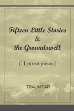 Fifteen Little Stories & the Groundswell af Traumear