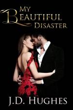 My Beautiful Disaster af J.D. Hughes