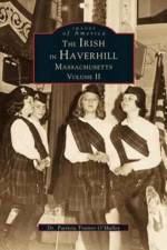Irish in Haverhill, Massachusetts, Volume II af Patricia Trainor O'Malley