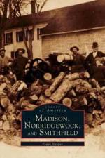 Madison, Norridgewock, and Smithfield af Frank Sleeper